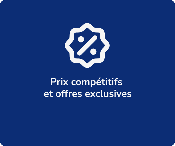 Prix compétitifs et offres exclusives